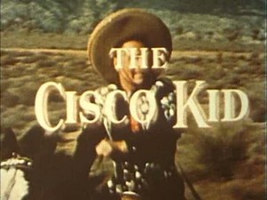 The Cisco Kid – western TV show Cisco-Kid